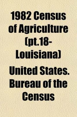 Cover of 1982 Census of Agriculture (PT.18- Louisiana)