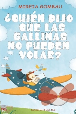 Cover of ¿Quién dijo que las gallinas no pueden volar?