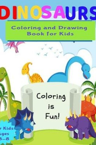 Cover of Dinosaurs Coloring and Drawing Book for Kids