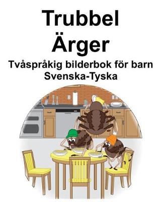 Book cover for Svenska-Tyska Trubbel/Ärger Tvåspråkig bilderbok för barn