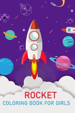 Cover of Rocket Coloring Book For Girls