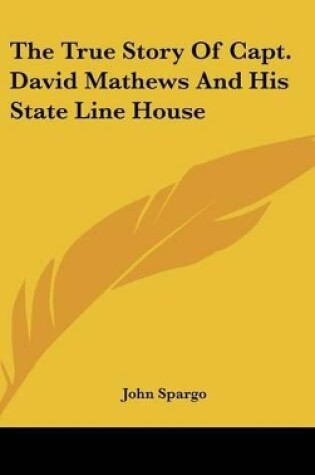 Cover of The True Story Of Capt. David Mathews And His State Line House