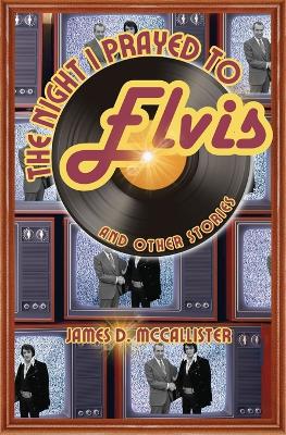 Book cover for The Night I Prayed to Elvis