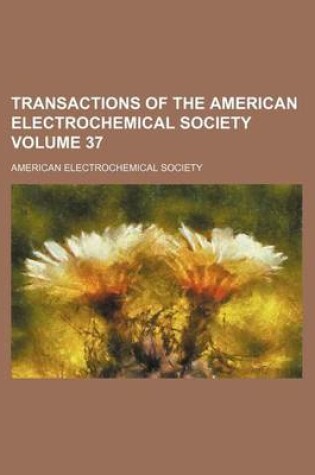 Cover of Transactions of the American Electrochemical Society Volume 37