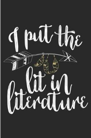 Cover of I Put the Lit in Literature