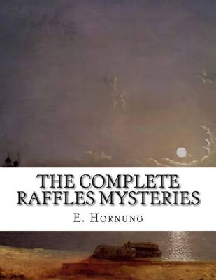 Book cover for The Complete Raffles Mysteries