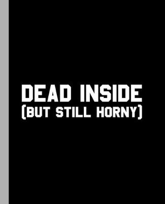 Book cover for Dead Inside (But Still Horny)