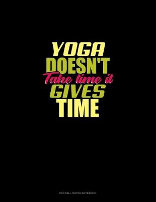 Book cover for Yoga Doesn't Take Time It Gives Time