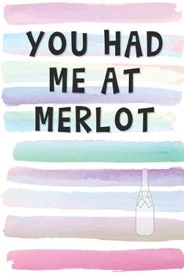Book cover for You Had Me at Merlot