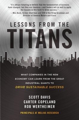 Book cover for Lessons from the Titans: What Companies in the New Economy Can Learn from the Great Industrial Giants to Drive Sustainable Success