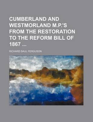 Book cover for Cumberland and Westmorland M.P.'s from the Restoration to the Reform Bill of 1867