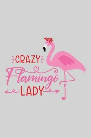Cover of Crazy flamingo lady