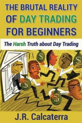 Cover of The Brutal Reality of Day Trading for Beginners