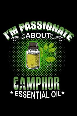 Book cover for I'm Passionate About Camphor Essential Oil