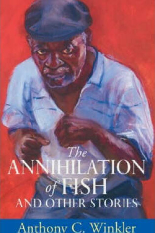 Cover of Macmillan Caribbean Writers: The Annihilation of Fish