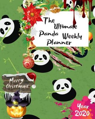 Book cover for The Ultimate Merry Christmas Panda Weekly Planner Year 2020