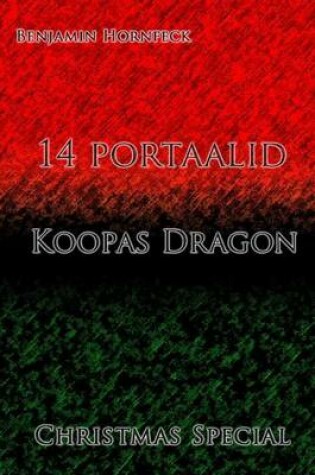 Cover of 14 Portaalid - Koopas Dragon Christmas Special