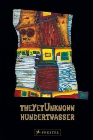 Cover of The Yet Unknown Hundertwasser