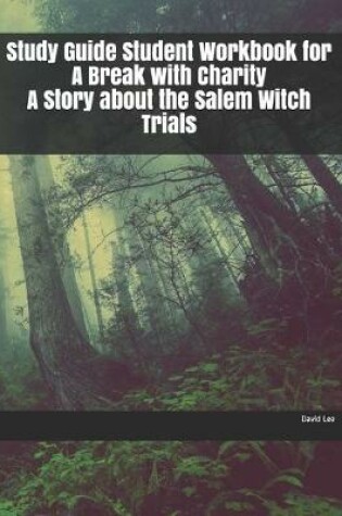 Cover of Study Guide Student Workbook for A Break with Charity A Story about the Salem Witch Trials