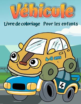 Book cover for Livre de coloriage de v�hicules pour enfants de 4 � 8 ans