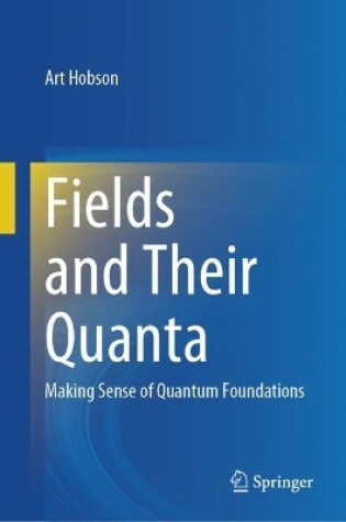 Cover of Fields and Their Quanta