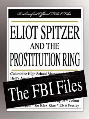 Book cover for Eliot Spitzer and the Prostitution Ring - The FBI Files