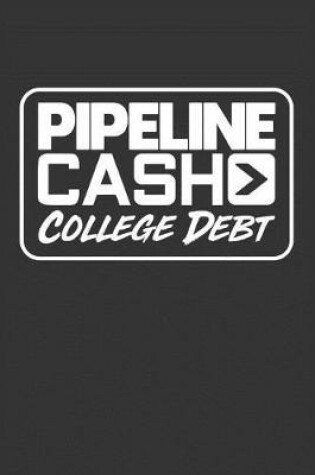 Cover of Pipeline Cash > College Debt