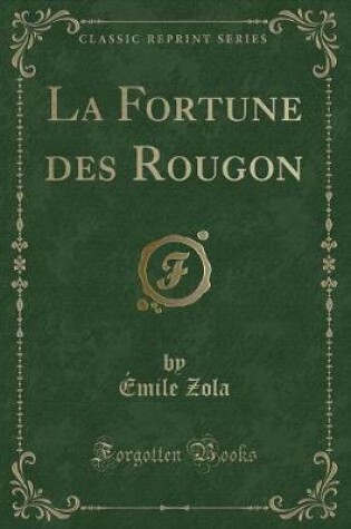 Cover of La Fortune Des Rougon (Classic Reprint)