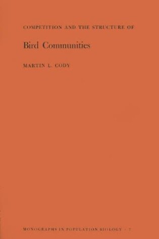 Cover of Competition and the Structure of Bird Communities. (MPB-7), Volume 7