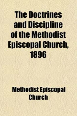 Cover of The Doctrines and Discipline of the Methodist Episcopal Church, 1896