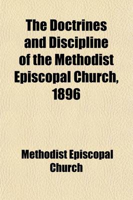 Book cover for The Doctrines and Discipline of the Methodist Episcopal Church, 1896