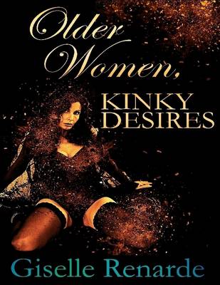 Cover of Older Women, Kinky Desires