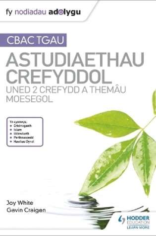 Cover of Fy Nodiadau Adolygu: CBAC TGAU Astudiaethau Crefyddol Uned 2 Crefydd a Themau Moesegol
