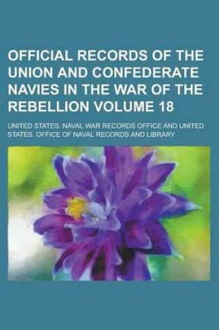 Cover of Official Records of the Union and Confederate Navies in the War of the Rebellion Volume 18