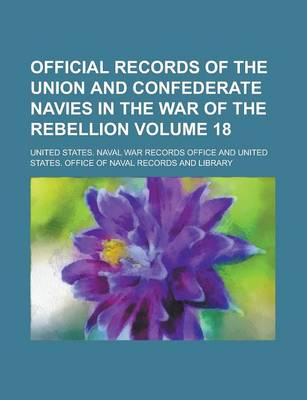 Book cover for Official Records of the Union and Confederate Navies in the War of the Rebellion Volume 18