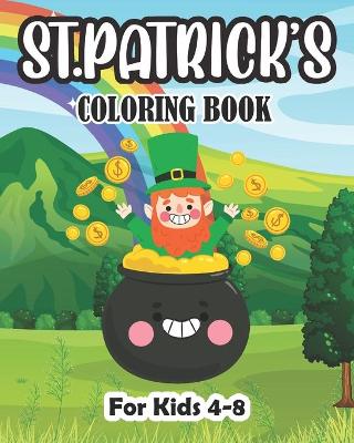 Book cover for St.Patrick's Coloring Book for Kids 4-8