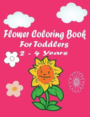 Cover of flower coloring book for toddlers 2-4 years