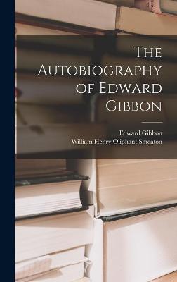 Book cover for The Autobiography of Edward Gibbon