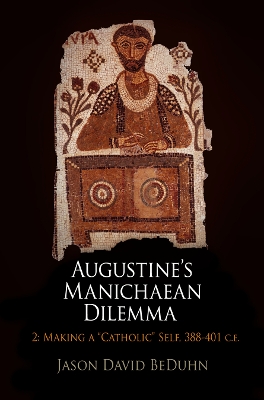 Cover of Augustine's Manichaean Dilemma, Volume 2