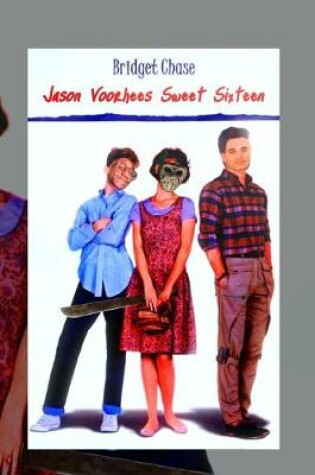 Cover of Jason Voorhees Sweet Sixteen