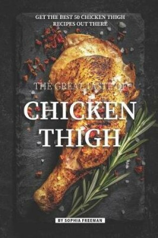 Cover of The Great Taste of Chicken Thigh