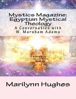 Book cover for Mystics Magazine: Egyptian Mystical Theology, A Conversation with W. Marsham Adams