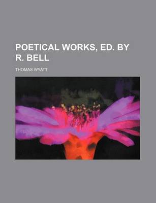 Book cover for Poetical Works, Ed. by R. Bell