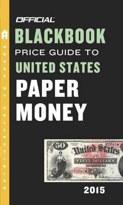 Book cover for The Official Blackbook Price Guide To United States Paper Money2015, 47th Edition