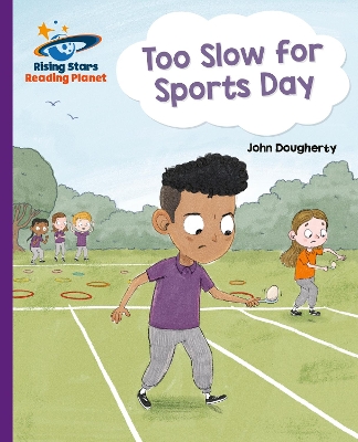Book cover for Reading Planet - Too Slow for Sports Day - Purple: Galaxy