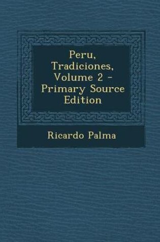 Cover of Peru, Tradiciones, Volume 2 - Primary Source Edition