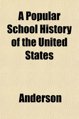 Book cover for A Popular School History of the United States