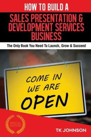 Cover of How to Build a Sales Presentation & Development Services Business (Special Editi