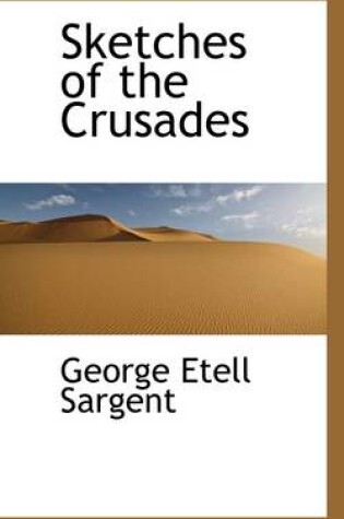 Cover of Sketches of the Crusades