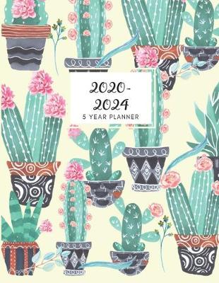 Book cover for 2020-2024 Five Year Planner Monthly Calendar Cactus Cacti Goals Agenda Schedule Organizer